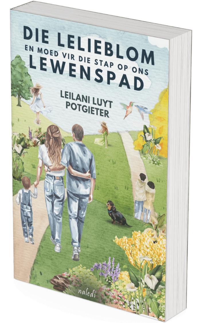 Die Lelieblom en Moed vir die Stap op Ons Lewenspad
